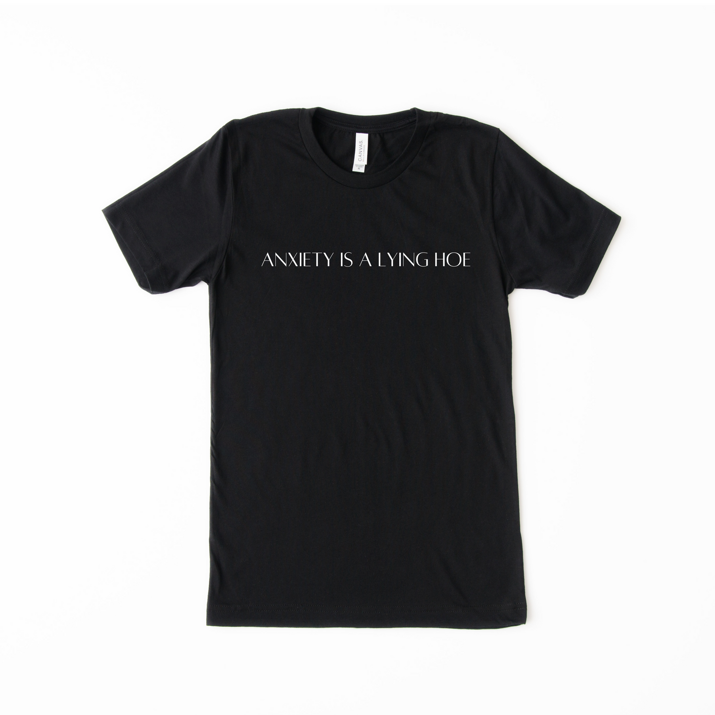 Anxiety is a Lying Hoe T-Shirt