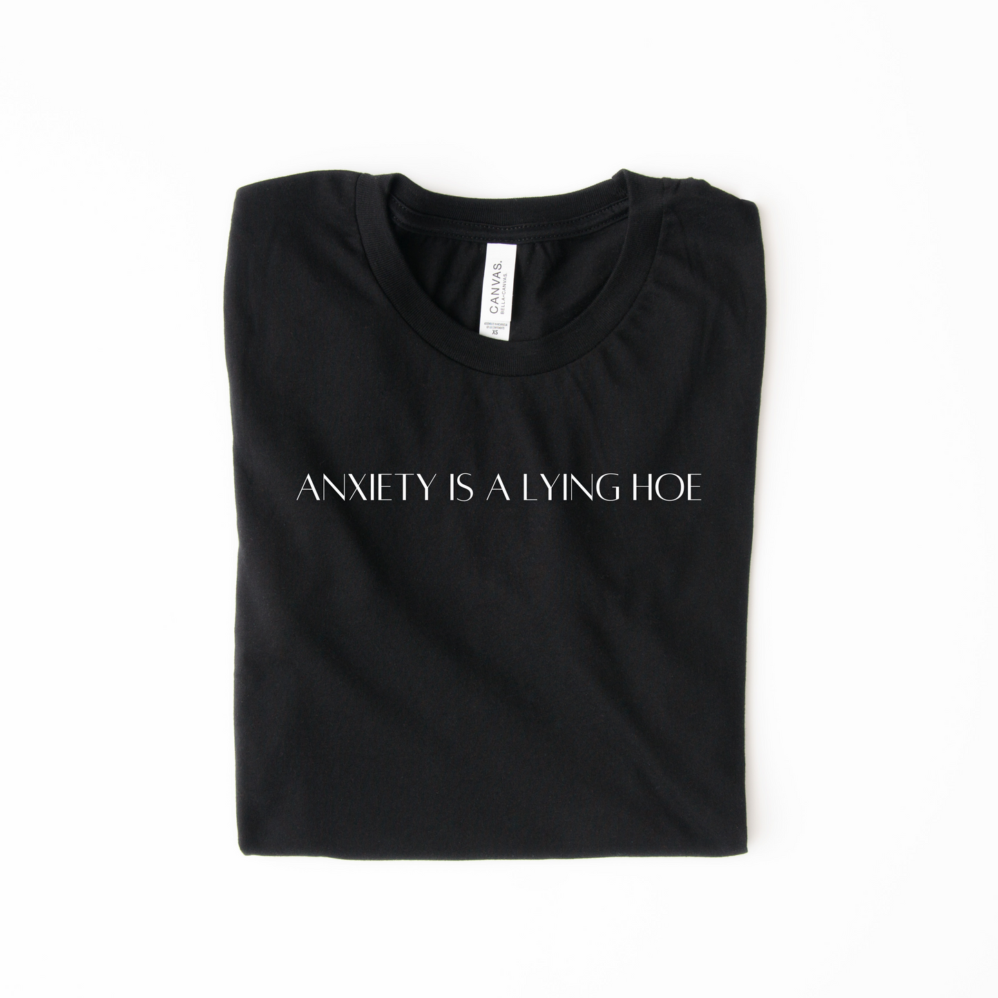 Anxiety is a Lying Hoe T-Shirt