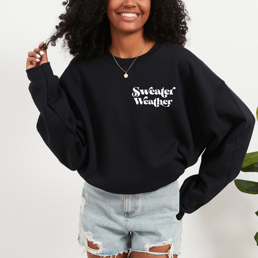 Sweater Weather Sweatshirt